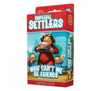 Imperial Settlers: Why can't we be friends - EN