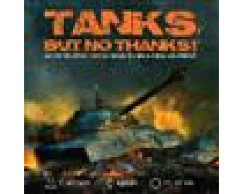 Tanks, But No Thanks! - EN
