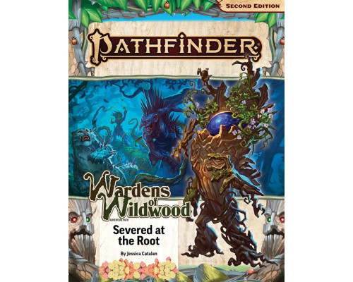 Pathfinder Adventure Path: Severed at the Root (Wardens of Wildwood 2 of 3) (P2) - EN